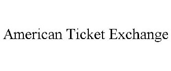 AMERICAN TICKET EXCHANGE