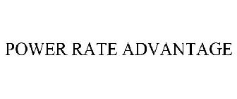 POWER RATE ADVANTAGE