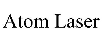 ATOM LASER
