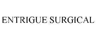 ENTRIGUE SURGICAL