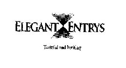ELEGANT ENTRYS TASTEFUL AND INVITING.