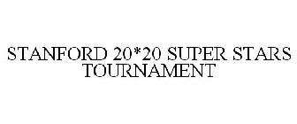 STANFORD 20*20 SUPER STARS TOURNAMENT