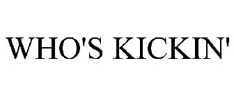 WHO'S KICKIN'