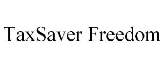 TAXSAVER FREEDOM