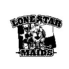 LONE STAR MAIDS