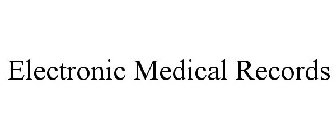 ELECTRONIC MEDICAL RECORDS