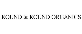 ROUND & ROUND ORGANICS