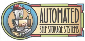 AUTOMATED SELF STORAGE SYSTEMS LLC A FRAGILE