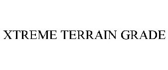 XTREME TERRAIN GRADE