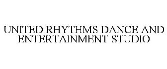 UNITED RHYTHMS DANCE AND ENTERTAINMENT STUDIO