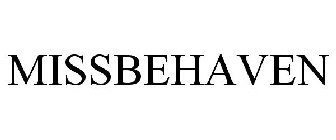 MISSBEHAVEN