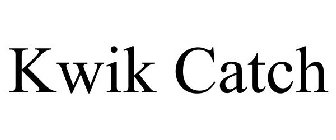 KWIK CATCH