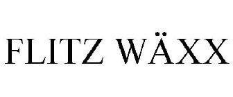 FLITZ WÄXX