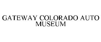 GATEWAY COLORADO AUTO MUSEUM