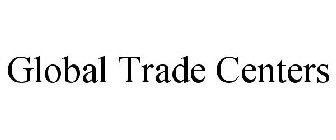 GLOBAL TRADE CENTERS