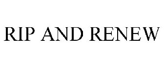 RIP AND RENEW