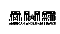 AWS AMERICAN WHOLESALE SERVICE