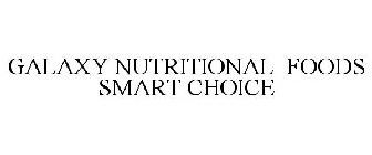 GALAXY NUTRITIONAL FOODS SMART CHOICE