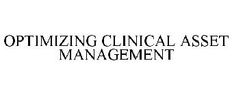 OPTIMIZING CLINICAL ASSET MANAGEMENT