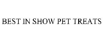 BEST IN SHOW PET TREATS