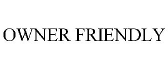 OWNER FRIENDLY