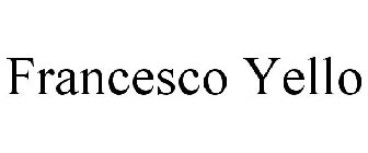 FRANCESCO YELLO