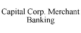 CAPITAL CORP. MERCHANT BANKING