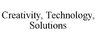 CREATIVITY, TECHNOLOGY, SOLUTIONS