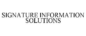 SIGNATURE INFORMATION SOLUTIONS