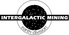 INTERGALACTIC MINING EARTH DIVISION
