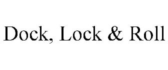 DOCK, LOCK & ROLL