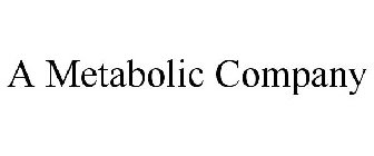 A METABOLIC COMPANY