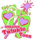 OPERATION TWINKLE TOES