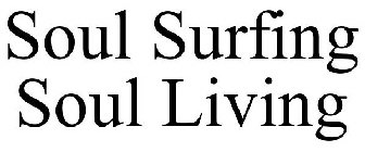 SOUL SURFING SOUL LIVING