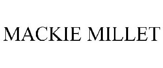 MACKIE MILLET