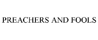 PREACHERS AND FOOLS