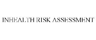 INHEALTH RISK ASSESSMENT