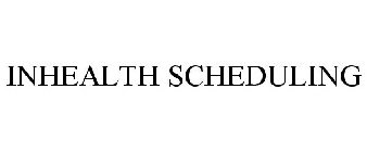 INHEALTH SCHEDULING