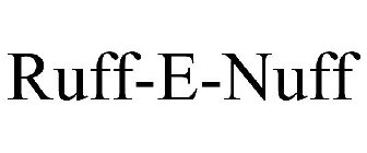 RUFF-E-NUFF