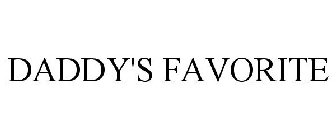 DADDY'S FAVORITE