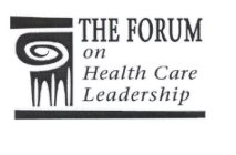 THE FORUM ON HEALTH CARE LEADERSHIP