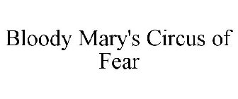 BLOODY MARY'S CIRCUS OF FEAR