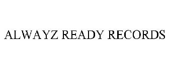 ALWAYZ READY RECORDS