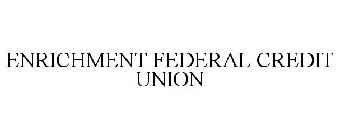 ENRICHMENT FEDERAL CREDIT UNION