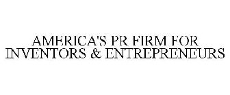 AMERICA'S PR FIRM FOR INVENTORS & ENTREPRENEURS