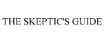 THE SKEPTIC'S GUIDE