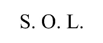S. O. L.