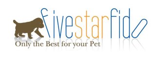 FIVESTARFIDO ONLY THE BEST FOR YOUR PET