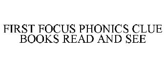 FIRST FOCUS PHONICS CLUE BOOKS READ AND SEE