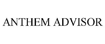 ANTHEM ADVISOR